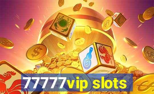 77777vip slots